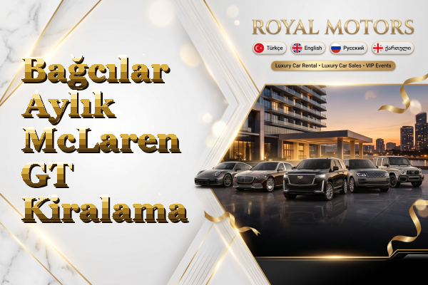 Bağcılar Aylık McLaren GT Kiralama