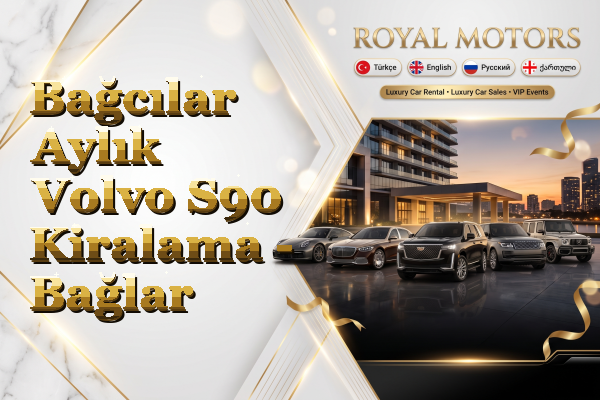 Bağcılar Aylık Volvo S90 Kiralama - Bağlar