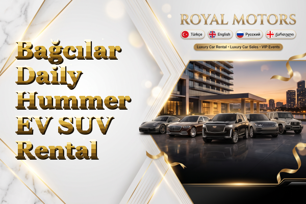 Bağcılar Daily Hummer EV SUV Rental
