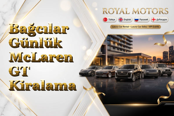 Bağcılar Günlük McLaren GT Kiralama