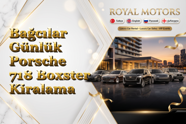 Bağcılar Günlük Porsche 718 Boxster Kiralama