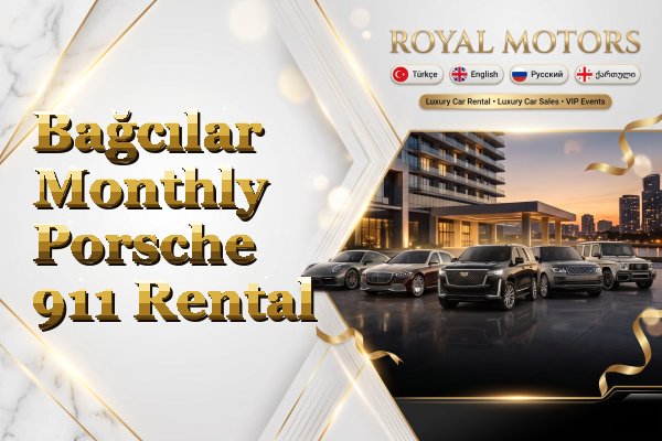 Bağcılar Monthly Porsche 911 Rental