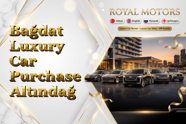Bağdat Luxury Car Purchase - Altındağ
