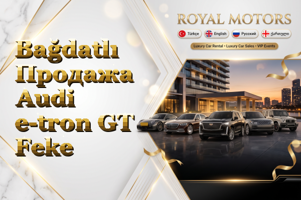 Bağdatlı Продажа Audi e-tron GT - Feke