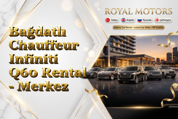 Bağdatlı Chauffeur Infiniti Q60 Rental - Merkez