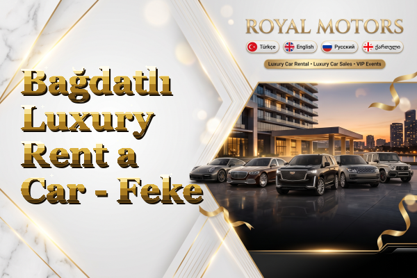 Bağdatlı Luxury Rent a Car - Feke