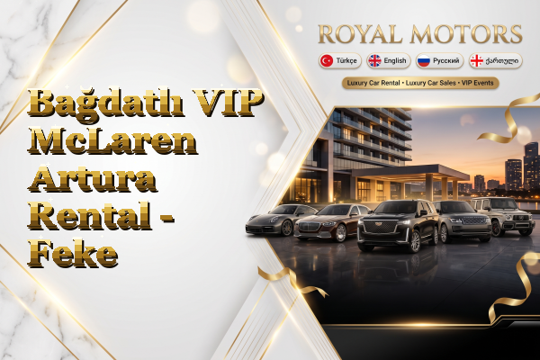 Bağdatlı VIP McLaren Artura Rental - Feke