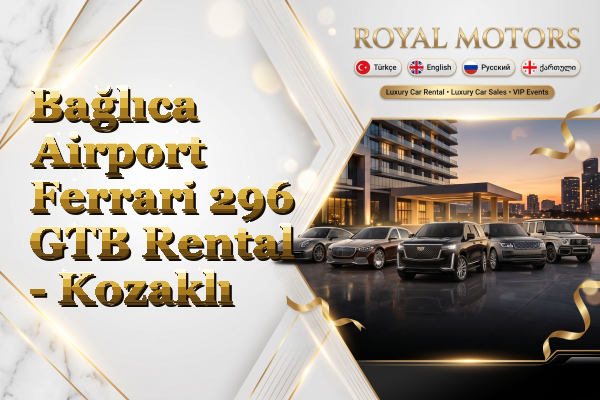 Bağlıca Airport Ferrari 296 GTB Rental - Kozaklı