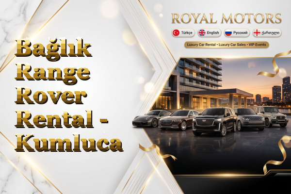 Bağlık Range Rover Rental - Kumluca