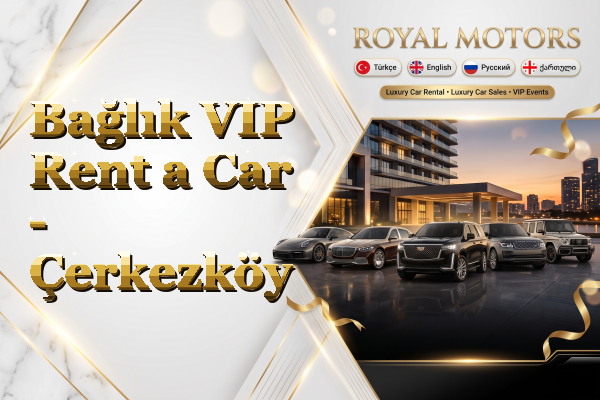 Bağlık VIP Rent a Car - Çerkezköy
