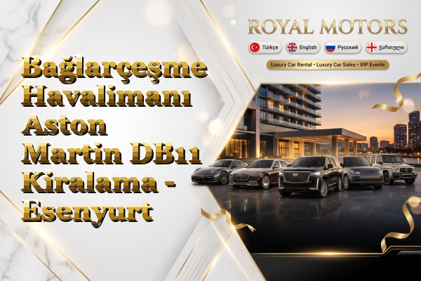 Bağlarçeşme Havalimanı Aston Martin DB11 Kiralama - Esenyurt