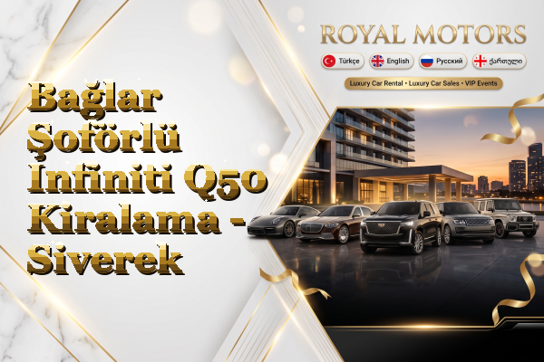 Bağlar Şoförlü Infiniti Q50 Kiralama - Siverek