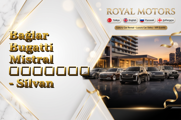 Bağlar Bugatti Mistral გაყიდვა - Silvan