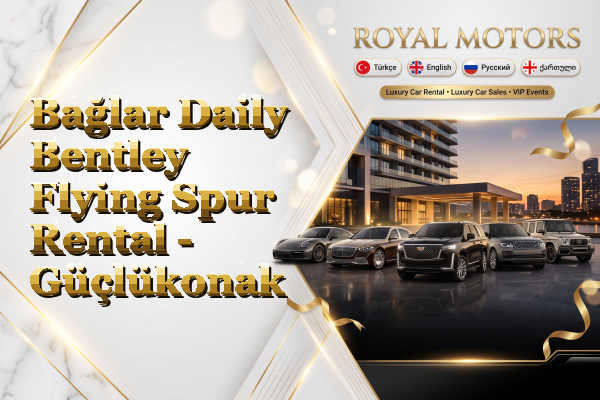 Bağlar Daily Bentley Flying Spur Rental - Güçlükonak
