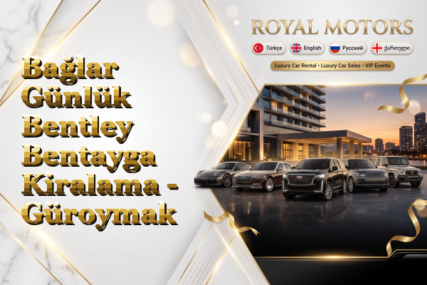 Bağlar Günlük Bentley Bentayga Kiralama - Güroymak