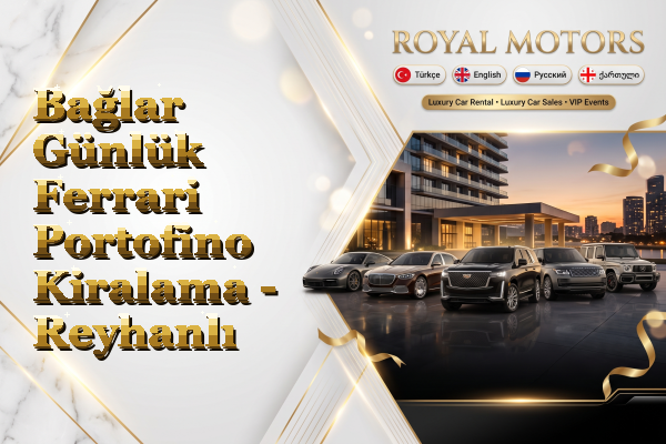 Bağlar Günlük Ferrari Portofino Kiralama - Reyhanlı