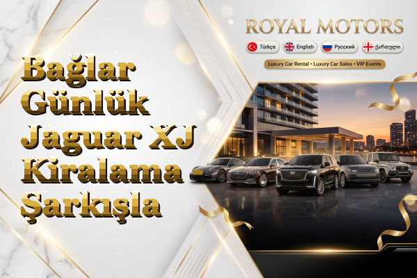 Bağlar Günlük Jaguar XJ Kiralama - Şarkışla