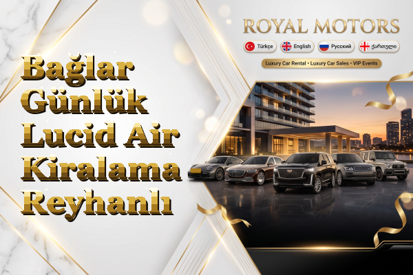 Bağlar Günlük Lucid Air Kiralama - Reyhanlı