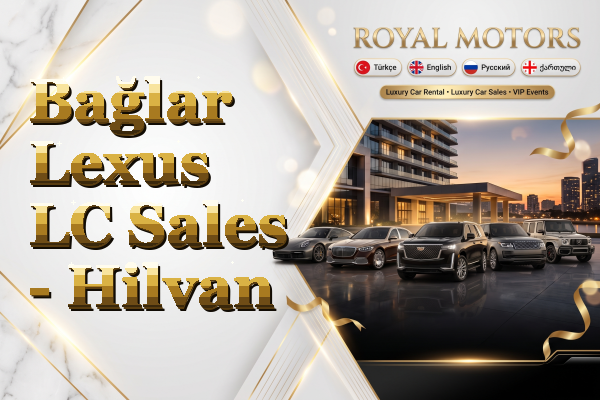 Bağlar Lexus LC Sales - Hilvan