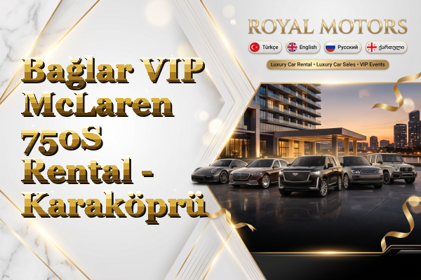Bağlar VIP McLaren 750S Rental - Karaköprü