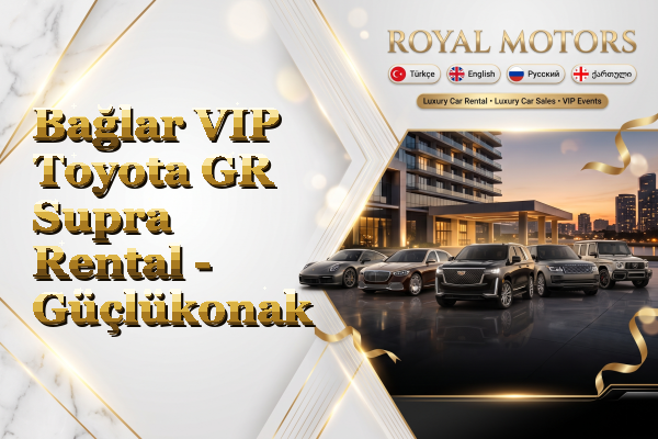 Bağlar VIP Toyota GR Supra Rental - Güçlükonak