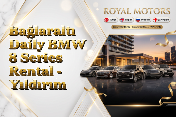 Bağlaraltı Daily BMW 8 Series Rental - Yıldırım
