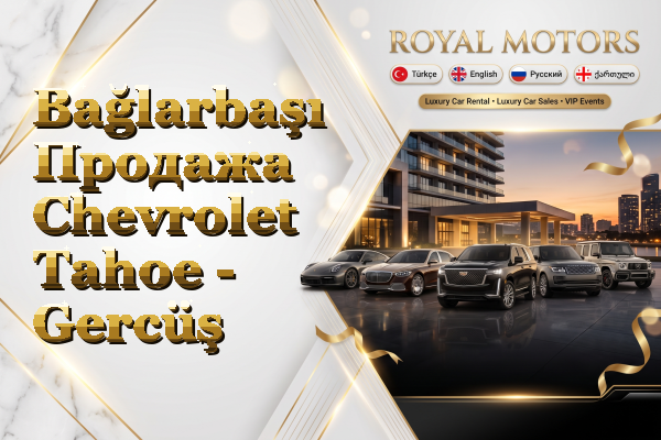 Bağlarbaşı Продажа Chevrolet Tahoe - Gercüş