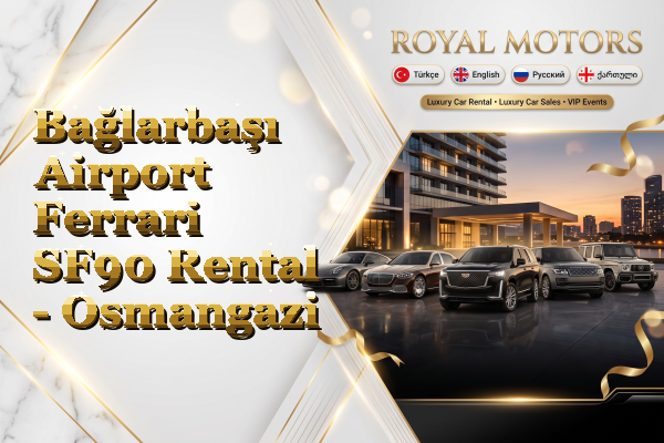 Bağlarbaşı Airport Ferrari SF90 Rental - Osmangazi