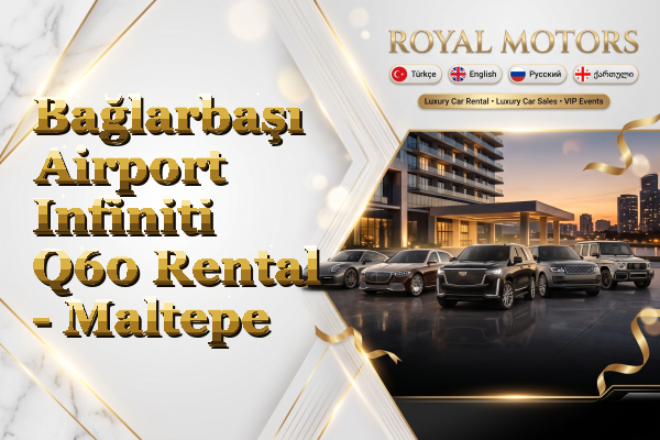 Bağlarbaşı Airport Infiniti Q60 Rental - Maltepe