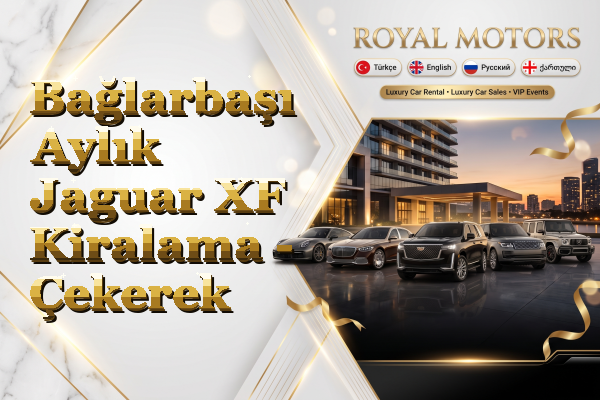 Bağlarbaşı Aylık Jaguar XF Kiralama - Çekerek