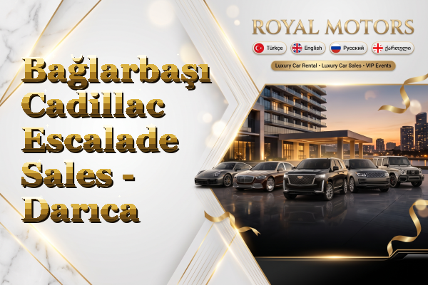 Bağlarbaşı Cadillac Escalade Sales - Darıca
