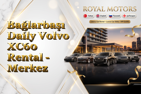 Bağlarbaşı Daily Volvo XC60 Rental - Merkez
