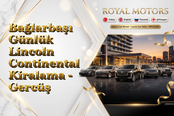 Bağlarbaşı Günlük Lincoln Continental Kiralama - Gercüş