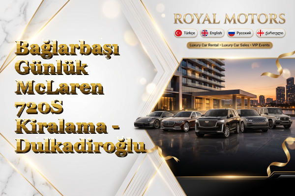 Bağlarbaşı Günlük McLaren 720S Kiralama - Dulkadiroğlu