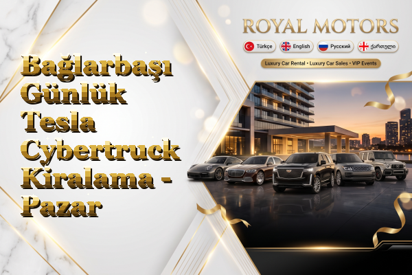 Bağlarbaşı Günlük Tesla Cybertruck Kiralama - Pazar
