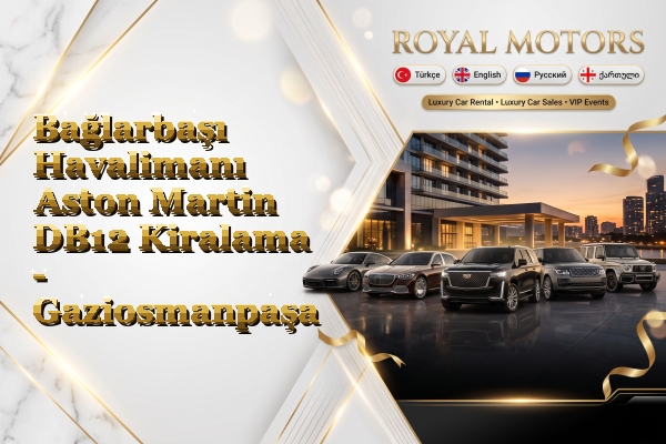 Bağlarbaşı Havalimanı Aston Martin DB12 Kiralama - Gaziosmanpaşa