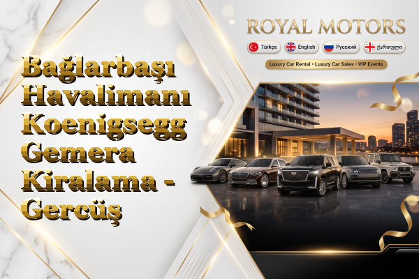 Bağlarbaşı Havalimanı Koenigsegg Gemera Kiralama - Gercüş