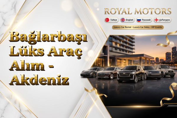 Bağlarbaşı Lüks Araç Alım - Akdeniz