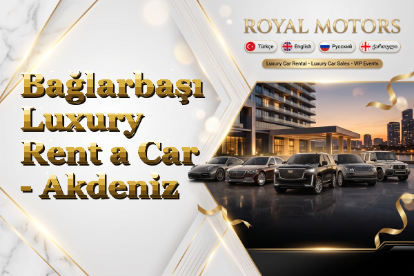 Bağlarbaşı Luxury Rent a Car - Akdeniz