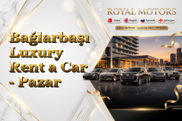 Bağlarbaşı Luxury Rent a Car - Pazar