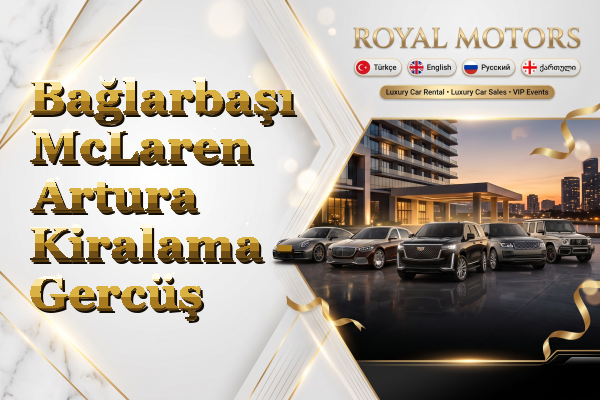 Bağlarbaşı McLaren Artura Kiralama - Gercüş