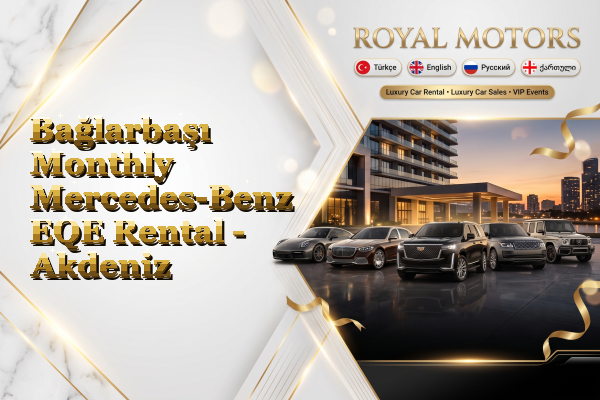 Bağlarbaşı Monthly Mercedes-Benz EQE Rental - Akdeniz