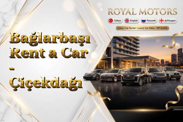 Bağlarbaşı Rent a Car - Çiçekdağı