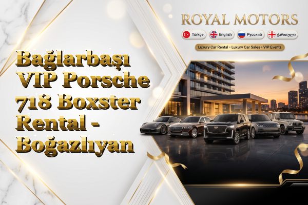 Bağlarbaşı VIP Porsche 718 Boxster Rental - Boğazlıyan