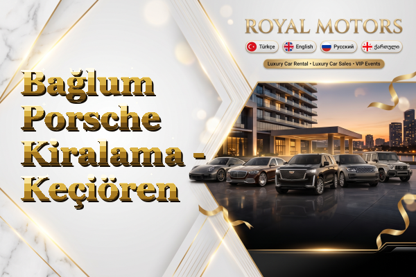 Bağlum Porsche Kiralama - Keçiören
