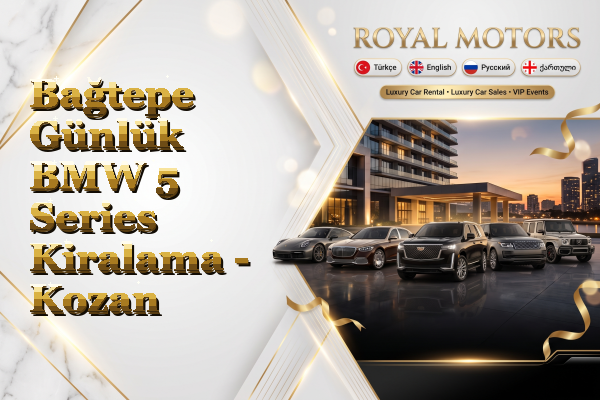 Bağtepe Günlük BMW 5 Series Kiralama - Kozan