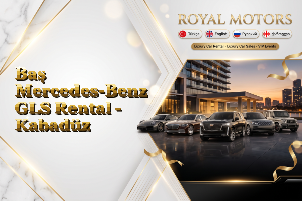 Baş Mercedes-Benz GLS Rental - Kabadüz