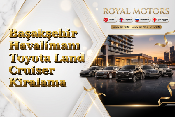 Başakşehir Havalimanı Toyota Land Cruiser Kiralama