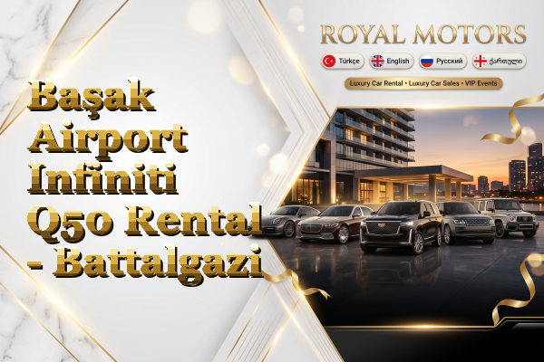 Başak Airport Infiniti Q50 Rental - Battalgazi