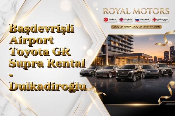 Başdevrişli Airport Toyota GR Supra Rental - Dulkadiroğlu